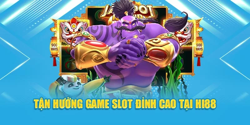 Tận hưởng game slot đỉnh cao tại HI88